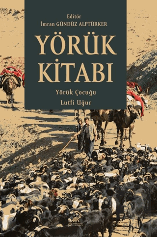 MERSİN ÜNİVERSİTESİ YÖRÜK KÜLTÜRÜ UYGULAMA VE ARAŞTIRMA MERKEZ MÜDÜRÜ DOÇ. DR. İMRAN GÜNDÜZ ALPTÜRKER’İN EDİTÖRLÜĞÜNÜ ÜSTLENDİĞİ LÜTFİ UĞUR’UN “YÖRÜK KİTABI YÖRÜK ÇOCUĞU LÜTFİ UĞUR” ADLI KİTABI OKUYUCULARLA BULUŞTU